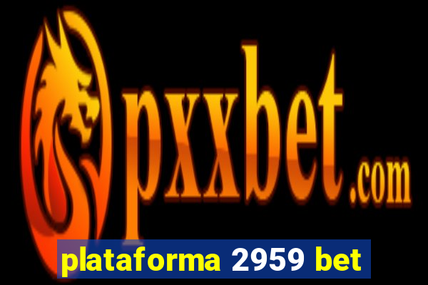 plataforma 2959 bet